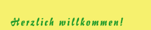 Willkommen